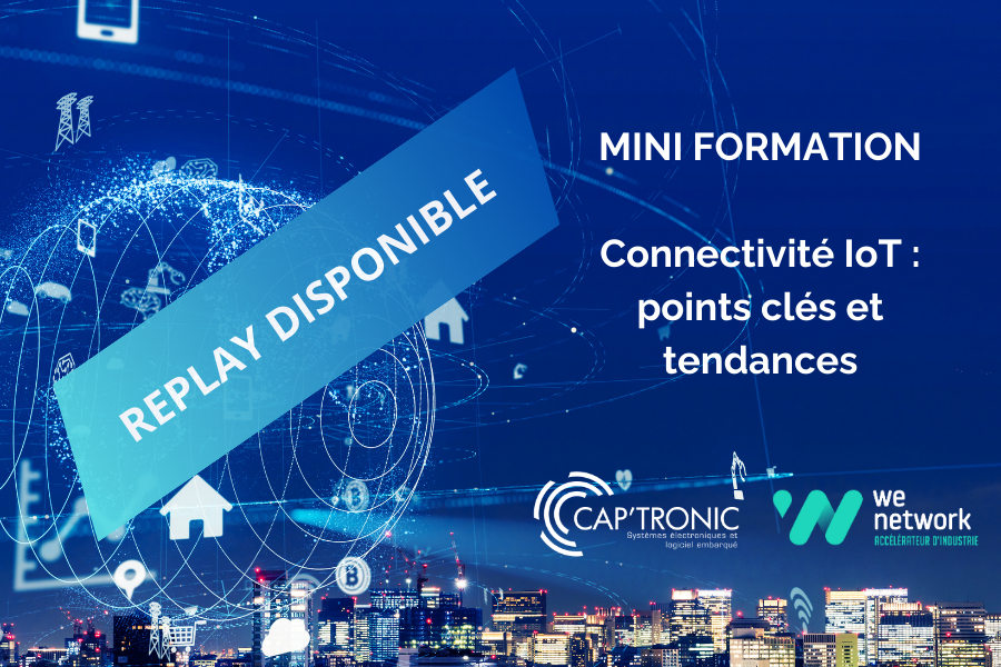 MINI FORMATION : Connectivité IoT : points clés et tendances - CAP'TRONIC