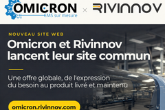 Et si votre sous-traitant travaillait comme un service interne à votre entreprise&nbsp;? Omicron et Rivinnov lancent leur site commun&nbsp;: une offre globale, de l’expression du besoin au produit livré et maintenu. 